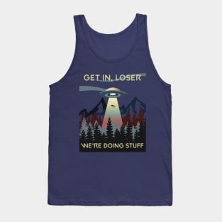 Get In Looser, We're Doing Stuff Tank Top